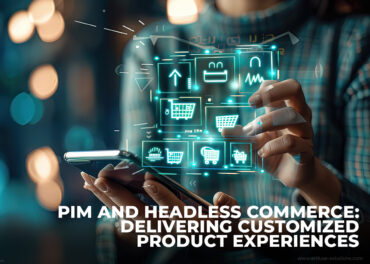 Pim And Headless Commerce Delivering Customized Product Experiences Inner