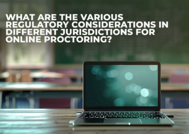 Regulatory Considerations In Different Jurisdictions For Online Proctoring Inner