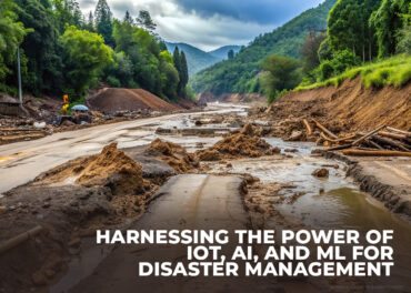 Harnessing The Power Of Iot, Ai, And Ml For Disaster Management Inner