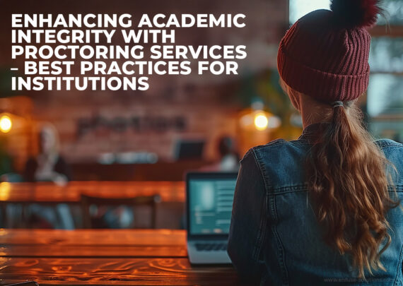 Enhancing Academic Integrity With Proctoring Services Best Practices For Institutions Inner