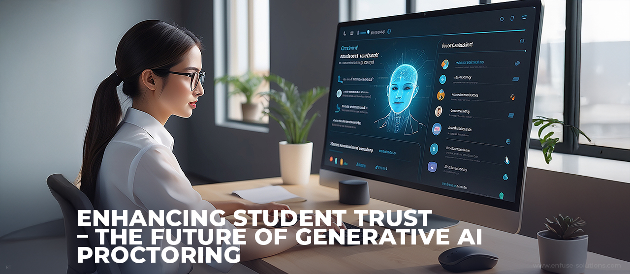 Enhancing Student Trust – The Future Of Generative Ai Proctoring Inner