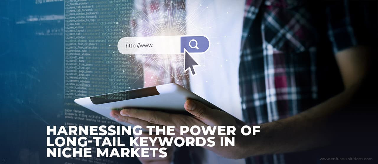 Harnessing The Power Of Long Tail Keywords In Niche Markets Inner