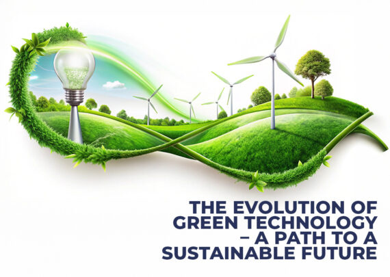 The Evolution Of Green Technology – A Path To A Sustainable Future Inner